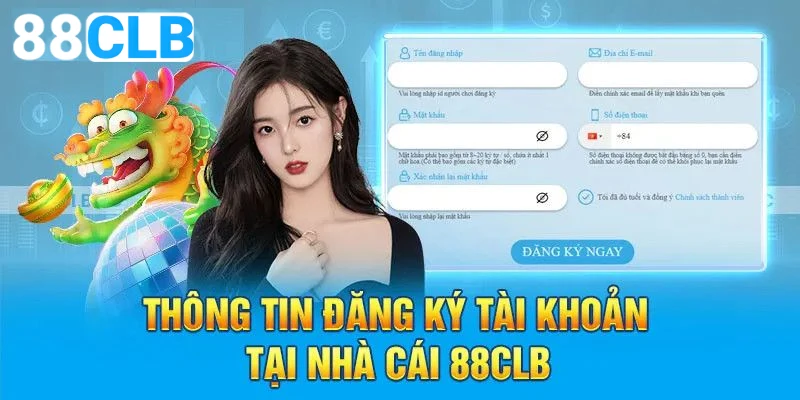  Mẫu đăng ký 88CLB với các trường thông tin cơ bản.